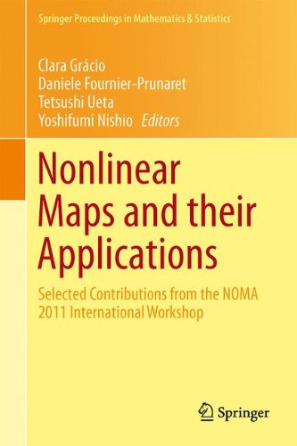 Nonlinear Maps and their Applications: Selected Contributions from the NOMA 2011 International Workshop (Springer Proceedings in Mathematics & Statistics)