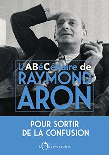 L'ABéCédaire de Raymond Aron