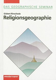 Religionsgeographie: 1. Auflage 1999 (Das Geographische Seminar, Band 67)