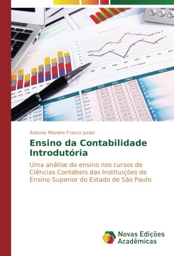 Ensino da Contabilidade Introdutória: Uma análise do ensino nos cursos de Ciências Contábeis das Instituições de Ensino Superior do Estado de São Paulo