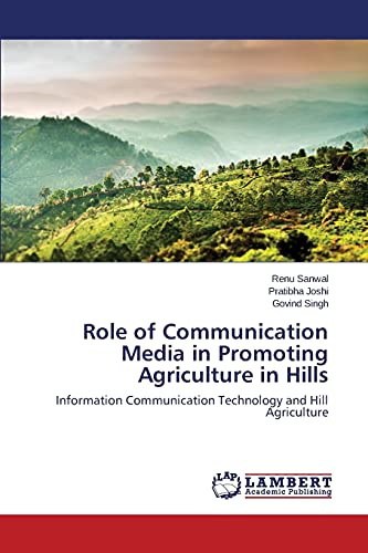 Role of Communication Media in Promoting Agriculture in Hills: Information Communication Technology and Hill Agriculture