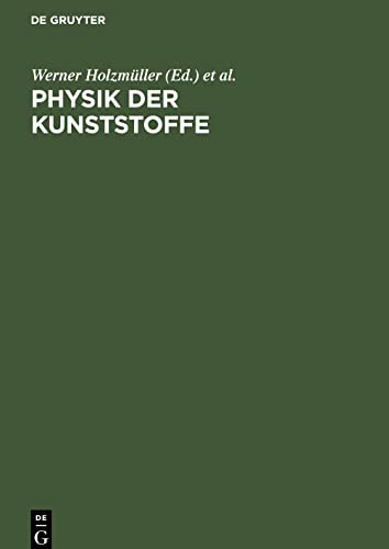 Physik der Kunststoffe: Eine Einführung in das physikalische Verhalten makromolekularer Substanzen