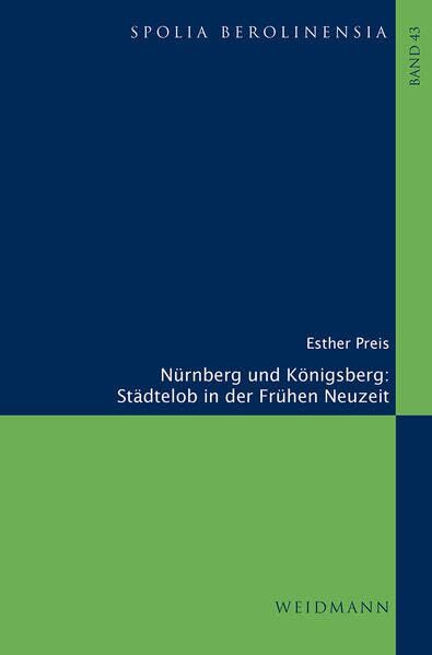 Nürnberg und Königsberg. Städtelob in der Frühen Neuzeit - Neuware
