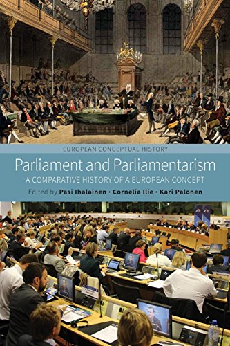 Parliament and Parliamentarism: A Comparative History of a European Concept (European Conceptual History)