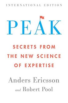 Peak (International Edition): Secrets from the New Science of Expertise