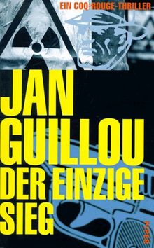 Der einzige Sieg. Ein Coq- Rouge- Thriller