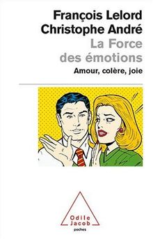 La force des émotions : amour, colère, joie