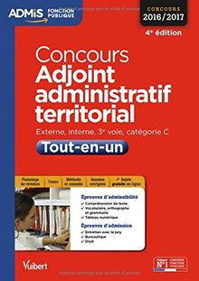 Concours adjoint administratif territorial : tout-en-un : externe, interne, 3e voie, catégorie C