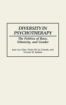 Diversity in Psychotherapy: The Politics of Race, Ethnicity, and Gender