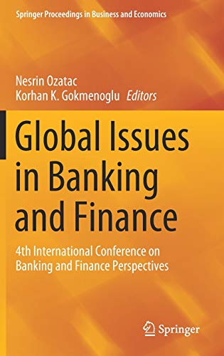 Global Issues in Banking and Finance: 4th International Conference on Banking and Finance Perspectives (Springer Proceedings in Business and Economics)