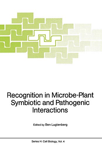 Recognition in Microbe-Plant Symbiotic and Pathogenic Interactions (Nato ASI Subseries H:, 4, Band 4)