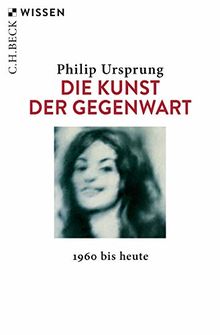 Die Kunst der Gegenwart: 1960 bis heute