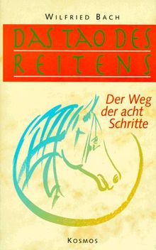 Das Tao des Reitens. Der Weg der 8 Schritte