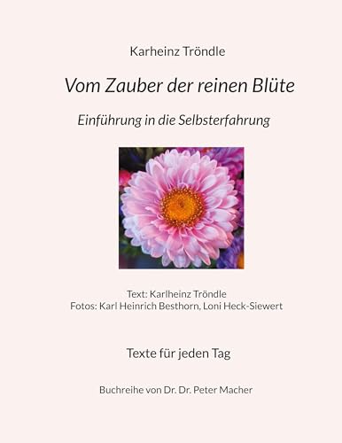 Vom Zauber der reinen Blüte: Einführung in die Selbsterfahrung