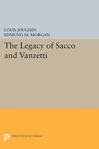 The Legacy of Sacco and Vanzetti (Princeton Legacy Library)