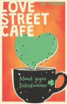 Love Street Café: Irland gegen Liebeskummer