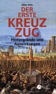 Der Erste Kreuzzug. Hintergründe und Auswirkungen