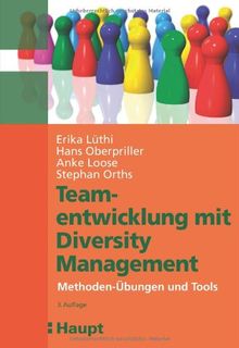 Teamentwicklung mit Diversity Management: Methoden-Übungen und Tools