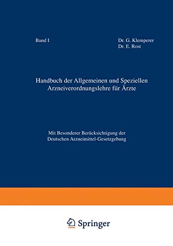 Handbuch der Allgemeinen und Speziellen Arzneiverordnungslehre für Äzte: Mit Besonderer Berücksichtigung der Deutschen Arzneimittel-Gesetzgebung