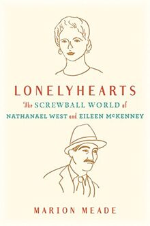 Lonelyhearts: The Screwball World of Nathanael West and Eileen McKenney