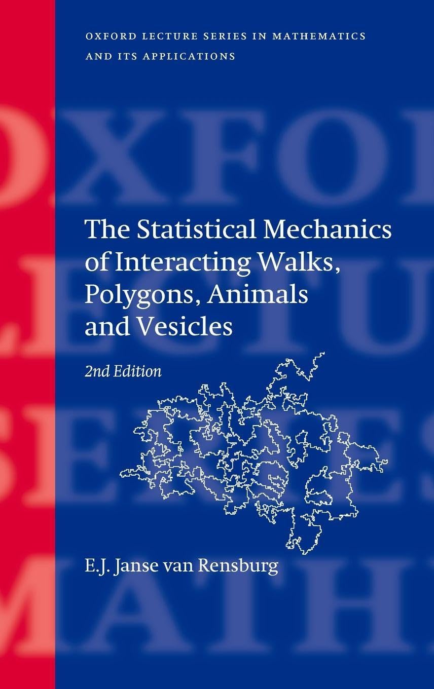 The Statistical Mechanics of Interacting Walks, Polygons, Animals and Vesicles (Oxford Lecture Series in Mathematics and Its Applications, 39, Band 39)