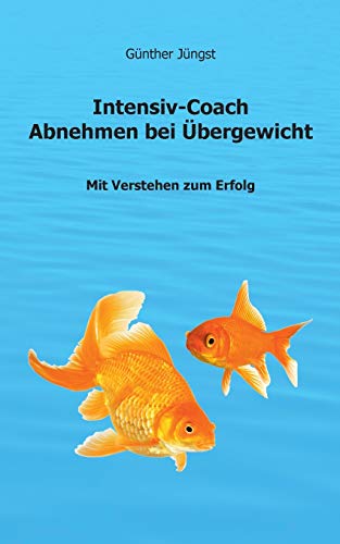 Intensiv-Coach Abnehmen bei Übergewicht: Mit Verstehen zum Erfolg