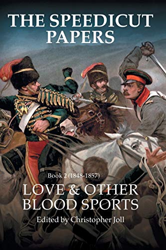 The Speedicut Papers Book 2 (1848–1857): Love & Other Blood Sports