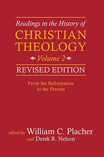 Readings in the History of Christian Theology, Volume 2: From the Reformation to the Present