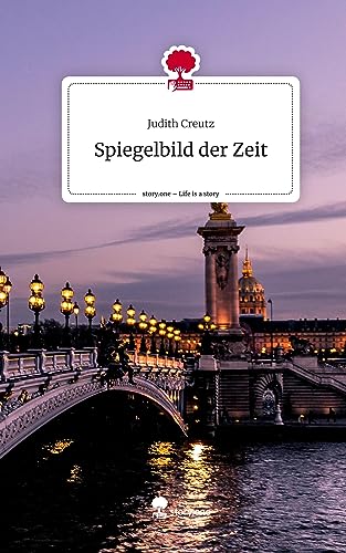 Spiegelbild der Zeit. Life is a Story - story.one