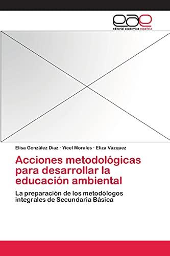 Acciones metodológicas para desarrollar la educación ambiental: La preparación de los metodólogos integrales de Secundaria Básica