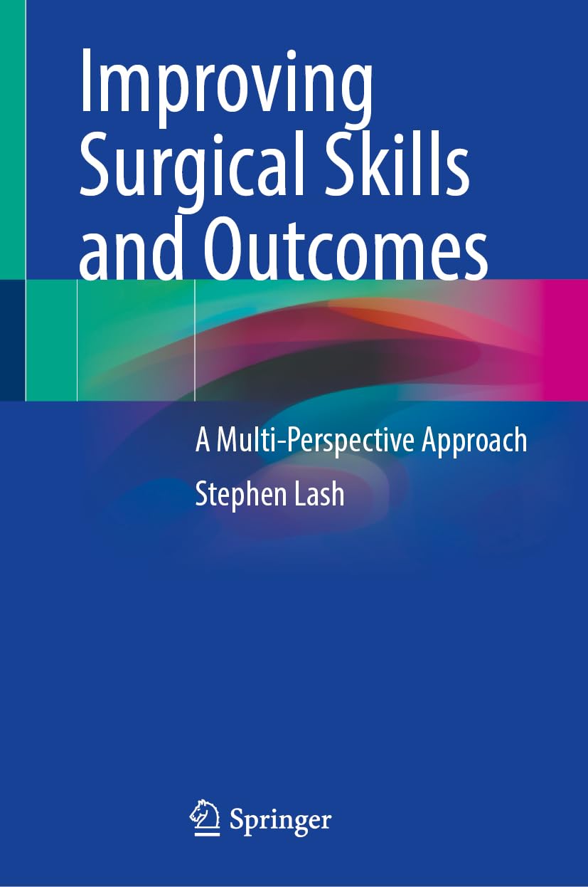 Improving Surgical Skills and Outcomes: A Multi-Perspective Approach