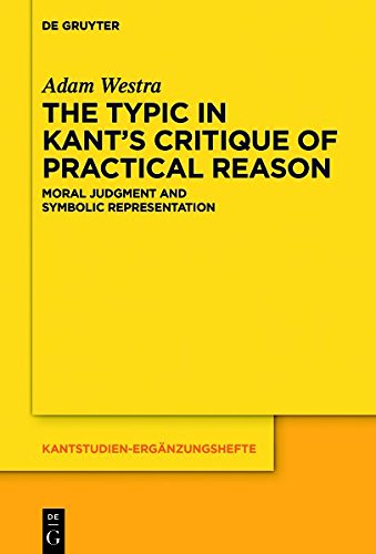 The Typic in Kant’s Critique of Practical Reason: Moral Judgment and Symbolic Representation (Kantstudien-Ergänzungshefte, Band 188)