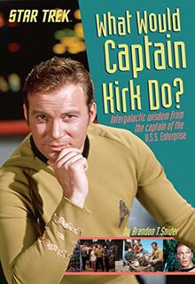 WHAT WOULD CAPTAIN KIRK DO (Star Trek)