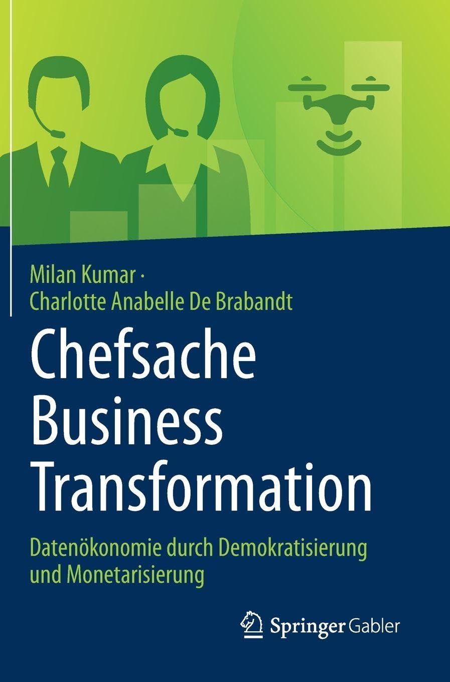 Chefsache Business Transformation: Datenökonomie durch Demokratisierung und Monetarisierung