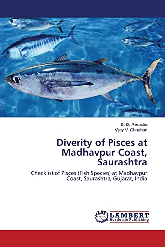 Diverity of Pisces at Madhavpur Coast, Saurashtra: Checklist of Pisces (Fish Species) at Madhavpur Coast, Saurashtra, Gujarat, India
