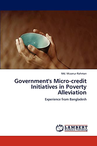 Government's Micro-credit Initiatives in Poverty Alleviation: Experience from Bangladesh
