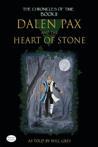 Dalen Pax and the Heart of Stone: Dyslexic Inclusive (The Chronicle of Time, Band 2)
