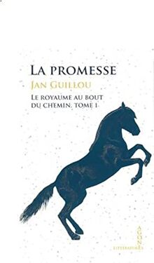 Le royaume au bout du chemin. Vol. 1. La promesse