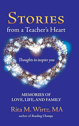 Stories from a Teacher's Heart: Memories of Love, Life, and Family