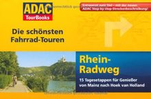 ADAC TourBooks Rhein: Die schönsten Fahrrad-Touren: Die schönsten Fahrrad-Touren. 15 Tagesetappen für Genießer von Mainz nach Hoek van Holland