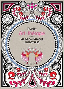 L'atelier art-thérapie : kit de coloriages anti-stress