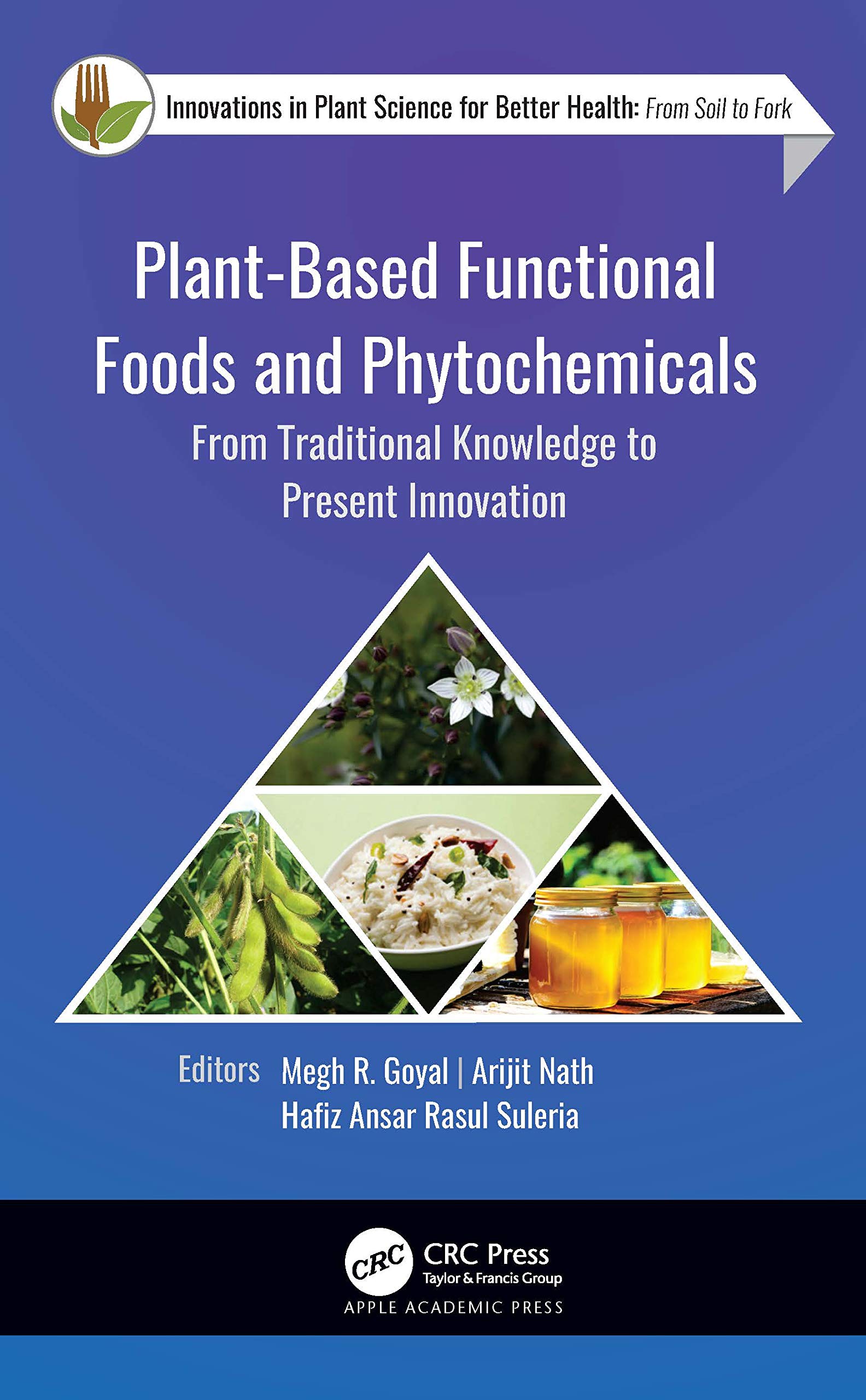 Plant-Based Functional Foods and Phytochemicals: From Traditional Knowledge to Present Innovation (Innovations in Plant Science for Better Health: From Soil to Fork)