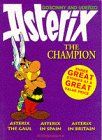 Asterix the Champion: "Asterix the Gaul", "Asterix in Spain", "Asterix in Britain"