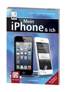 Mein iPhone und ich - für iPhone 5 und iOS 6 - inkl. iCloud