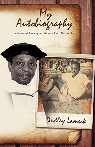 My Autobiography: A Personal Journey in Life of a Poor African Boy