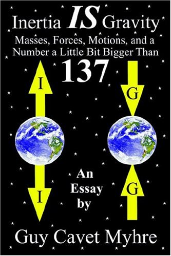 Inertia Is Gravity: Masses, Forces, Motions, and a Number a Little Bit Bigger Than 137