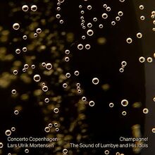 Champagne! The Sound of Lumbye and His Idols