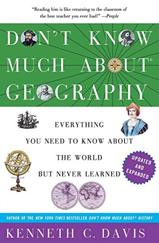 Don't Know Much About® Geography: Revised and Updated Edition: Everything You Need to Know about the World But Never Learned (Don't Know Much About Series)