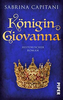 Königin Giovanna: Historischer Roman