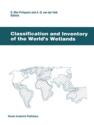 Classification and Inventory of the World's Wetlands (Advances in Vegetation Science, 16, Band 16)